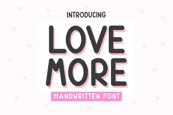Love More: A Friendly Handwritten Font for Modern Digital Design