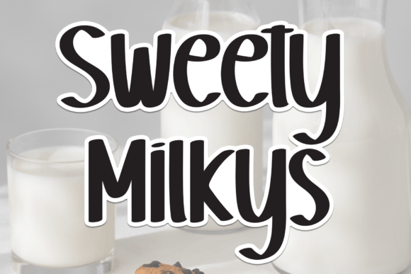 Sweety Milkys: The Font That Makes Campaigns Smile